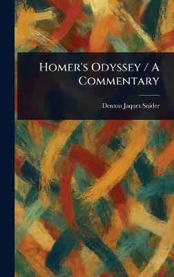 Homer's Odyssey / A Commentary - Denton Jaques Snider - cover