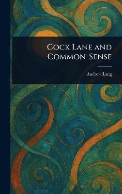 Cock Lane and Common-Sense - Andrew Lang - cover