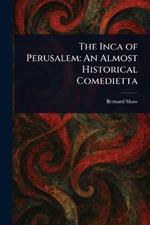 The Inca of Perusalem: An Almost Historical Comedietta