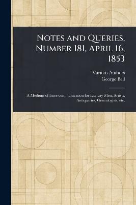 Notes and Queries, Number 181, April 16, 1853 - Various,George Bell - cover