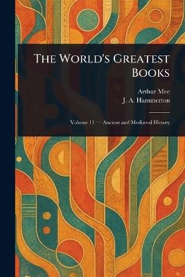The World's Greatest Books - Arthur Mee,J A (John Alexander) Hammerton - cover
