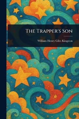 The Trapper's Son - William Henry Giles Kingston - cover