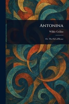 Antonina - Wilkie Collins - cover