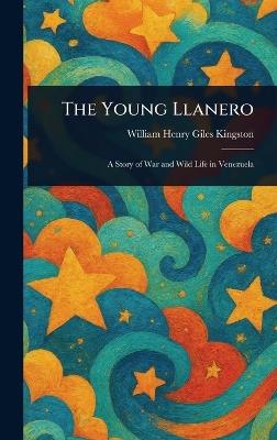The Young Llanero - William Henry Giles Kingston - cover