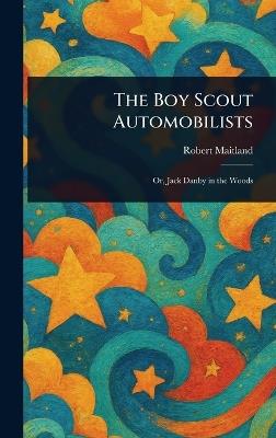 The Boy Scout Automobilists - Robert Maitland - cover