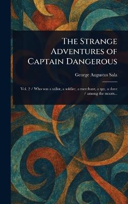 The Strange Adventures of Captain Dangerous - George Augustus Sala - cover