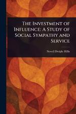 The Investment of Influence: A Study of Social Sympathy and Service