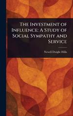 The Investment of Influence: A Study of Social Sympathy and Service