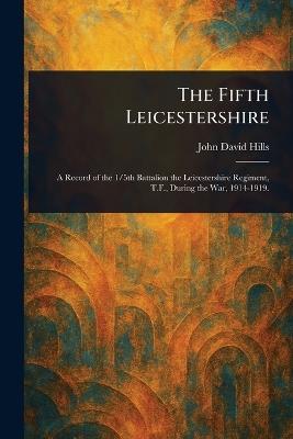The Fifth Leicestershire - John David Hills - cover