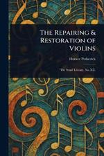 The Repairing & Restoration of Violins