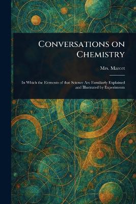 Conversations on Chemistry - (Jane Haldimand) Marcet - cover