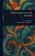 With Haig on the Somme