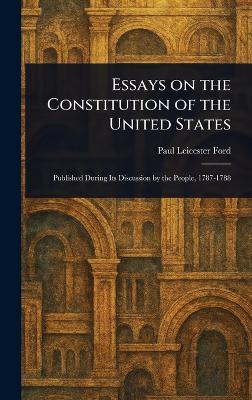 Essays on the Constitution of the United States - Paul Leicester Ford - cover