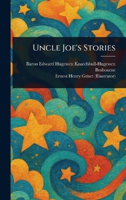 Uncle Joe's Stories - Edward Hugessen Knatchbull Brabourne,Ernest Henry Griset - cover