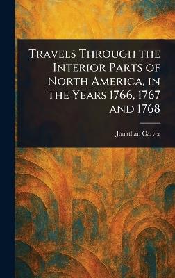 Travels Through the Interior Parts of North America, in the Years 1766, 1767 and 1768 - Jonathan Carver - cover