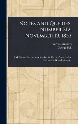 Notes and Queries, Number 212, November 19, 1853 - Various,George Bell - cover