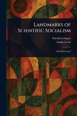 Landmarks of Scientific Socialism - Friedrich Engels,Austin Lewis - cover