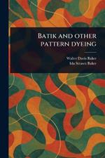Batik and Other Pattern Dyeing