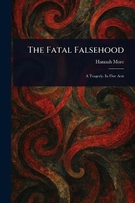 The Fatal Falsehood - Hannah More - cover