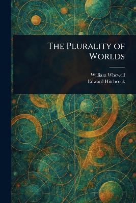 The Plurality of Worlds - William Whewell,Edward Hitchcock - cover