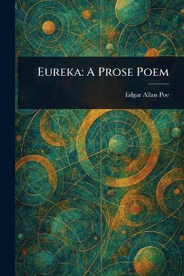 Eureka: A Prose Poem - Edgar Allan Poe - cover