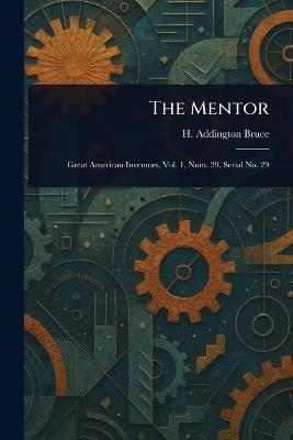 The Mentor - H Addington (Henry Addington) Bruce - cover