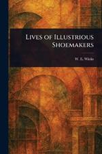 Lives of Illustrious Shoemakers