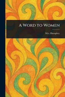 A Word to Women - Humphry - cover