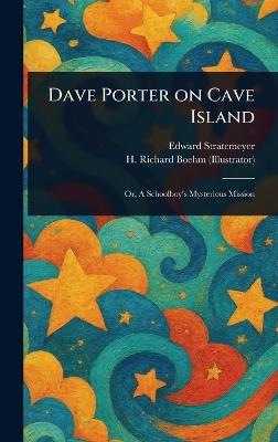 Dave Porter on Cave Island - Edward Stratemeyer,H Richard Boehm - cover