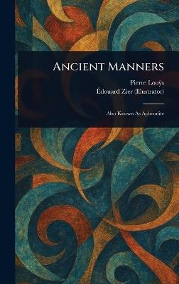 Ancient Manners - Pierre Louÿs,Édouard Zier - cover