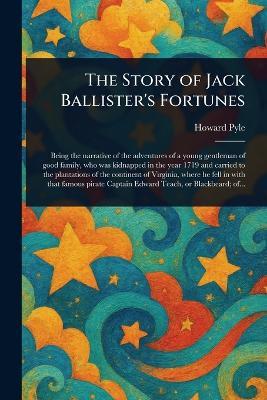 The Story of Jack Ballister's Fortunes - Howard Pyle - cover