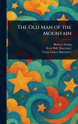 The Old Man of the Mountain - Herbert Strang,René Bull,Cyrus Cuneo - cover