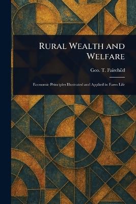 Rural Wealth and Welfare - Geo T (George Thompson) Fairchild - cover
