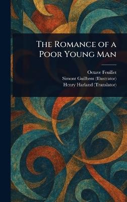 The Romance of a Poor Young Man - Octave Feuillet,Simont Guilhem,Henry Harland - cover