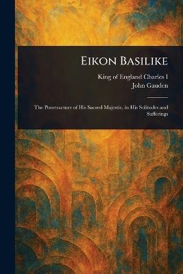 Eikon Basilike - King of England Charles I,John Gauden - cover