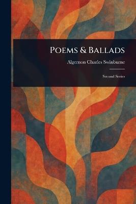 Poems & Ballads - Algernon Charles Swinburne - cover