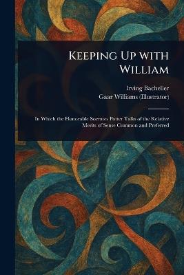 Keeping Up With William - Irving Bacheller,Gaar Williams - cover
