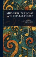 Studies in Folk-Song and Popular Poetry