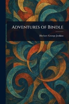 Adventures of Bindle - Herbert George Jenkins - cover