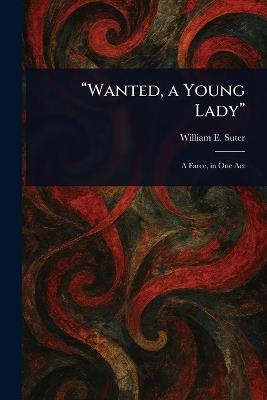 "Wanted, a Young Lady" - William E Suter - cover