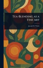 Tea-Blending as a Fine Art
