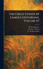 The Great Events by Famous Historians, Volume 07