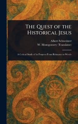 The Quest of the Historical Jesus - Albert Schweitzer,W (William) Montgomery - cover
