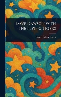 Dave Dawson With the Flying Tigers - Robert Sidney Bowen - cover