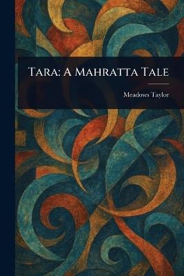 Tara: A Mahratta Tale - Meadows Taylor - cover