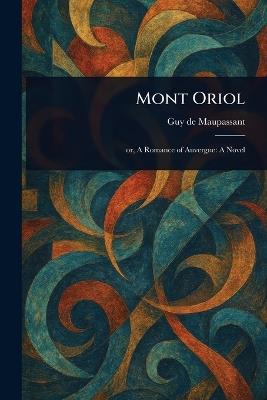 Mont Oriol - Guy De Maupassant - cover