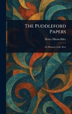 The Puddleford Papers - Henry Hiram Riley - cover
