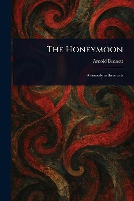 The Honeymoon - Arnold Bennett - cover