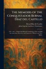 The Memoirs of the Conquistador Bernal Diaz Del Castillo
