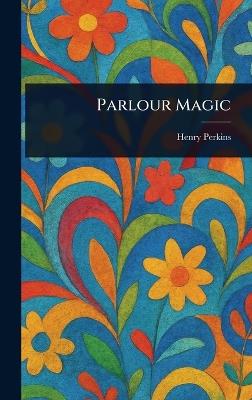 Parlour Magic - Henry Perkins - cover